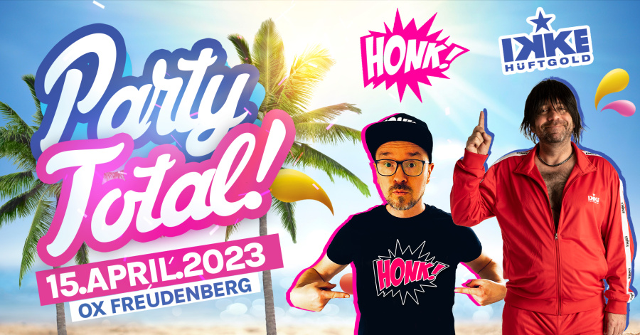 IKKE HÜFTGOLD& HONK PRESENT: PARTY TOTAL